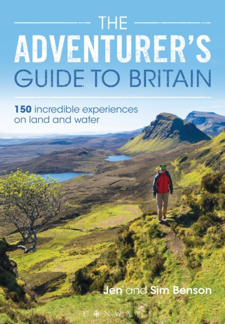 The Adventurer's Guide to Britain : 150 incredible experiences on land and water-9781844865192