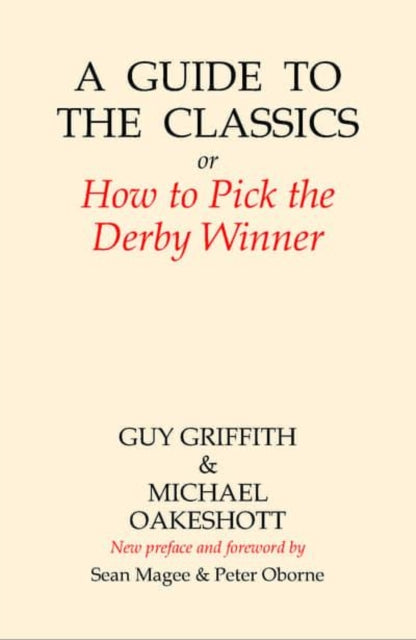A Guide to the Classics : Or How to Pick the Derby Winner-9781845409371