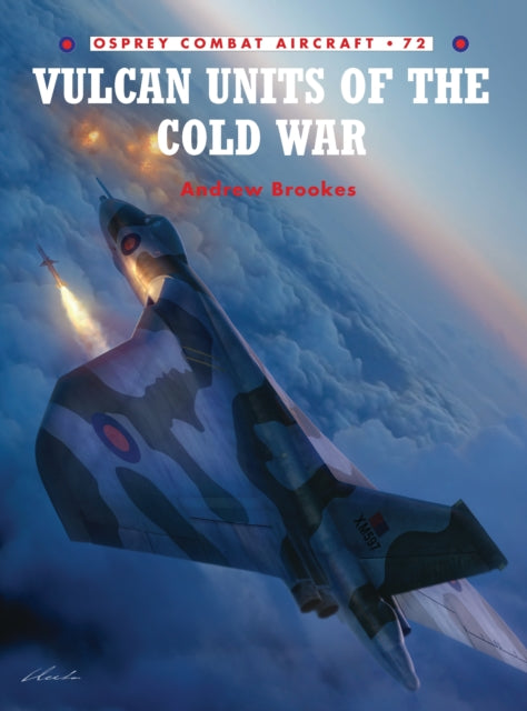 Vulcan Units of the Cold War : No. 7-9781846032974