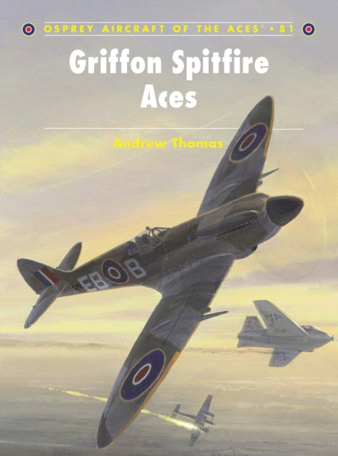 Griffon-spitfire Aces : No. 81-9781846032981