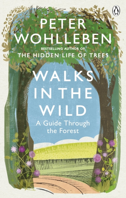 Walks in the Wild : A guide through the forest with Peter Wohlleben-9781846045585