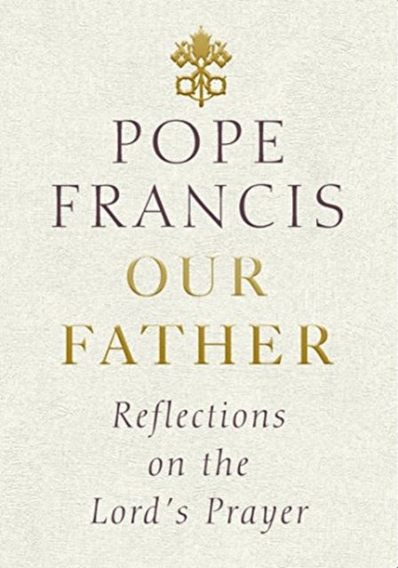 Our Father : Reflections on the Lord's Prayer-9781846045905