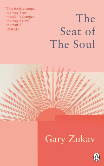 The Seat of the Soul : An Inspiring Vision of Humanity's Spiritual Destiny-9781846046964