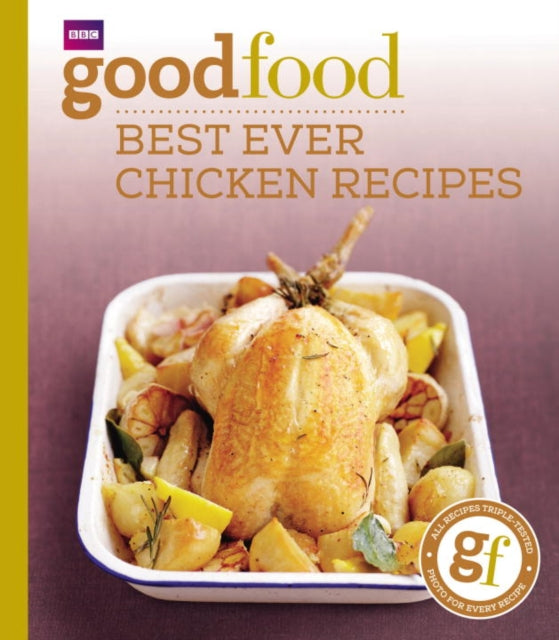 Good Food: Best Ever Chicken Recipes : Triple-tested Recipes-9781846074349