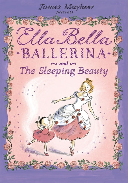 Ella Bella Ballerina and the Sleeping Beauty-9781846162992