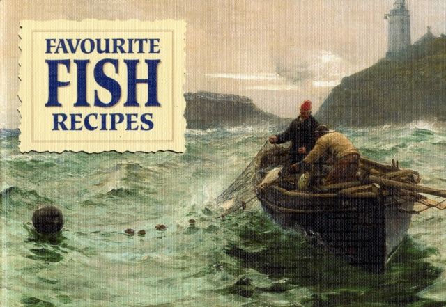 Favourite Fish and Seafood Recipes : From Britain's Coastal Waters-9781846401046