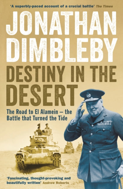 Destiny in the Desert : The road to El Alamein - the Battle that Turned the Tide-9781846684456