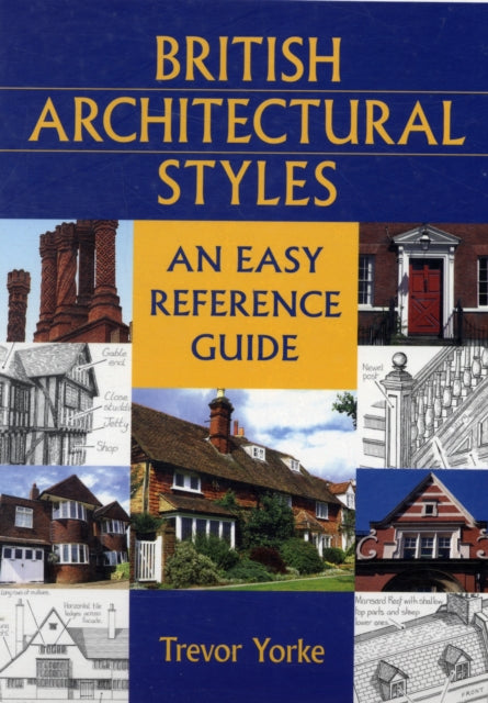 British Architectural Styles : An Easy Reference Guide-9781846740824