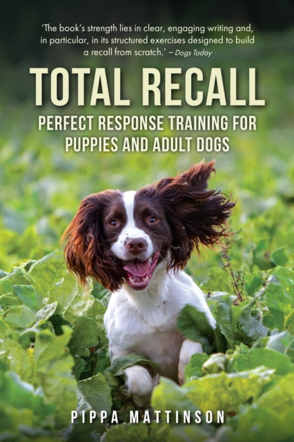 Total Recall : Perfect Response Training for Puppies and Adult Dogs-9781846891496