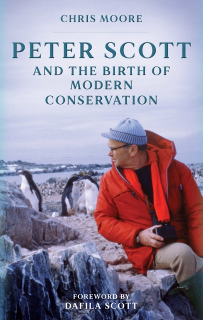 Peter Scott and the Birth of Modern Conservation-9781846893643