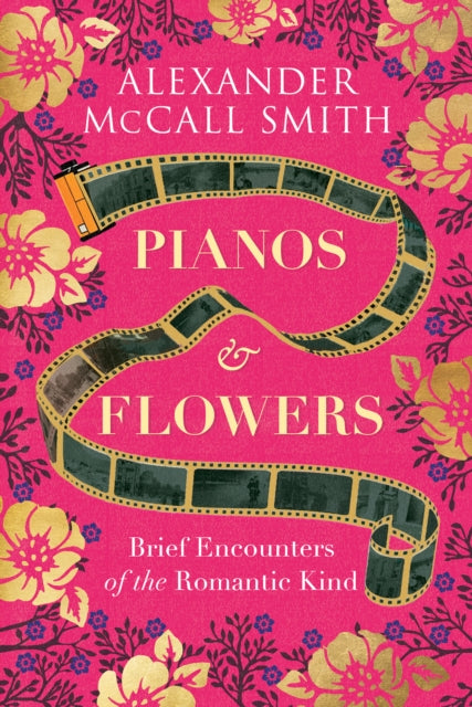 Pianos and Flowers : Brief Encounters of the Romantic Kind-9781846975783