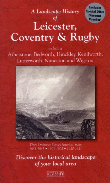 A Landscape History of Leicester, Coventry & Rugby (1831-1921) - LH3-140 : Three Historical Ordnance Survey Maps : No. 58-9781847368799