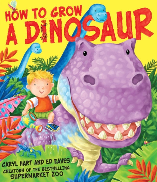 How to Grow a Dinosaur-9781847385949