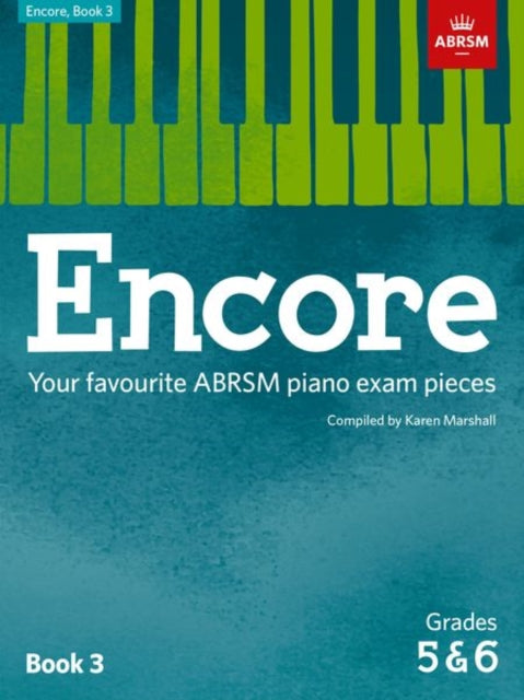 Encore: Book 3, Grades 5 & 6 : Your favourite ABRSM piano exam pieces-9781848498495
