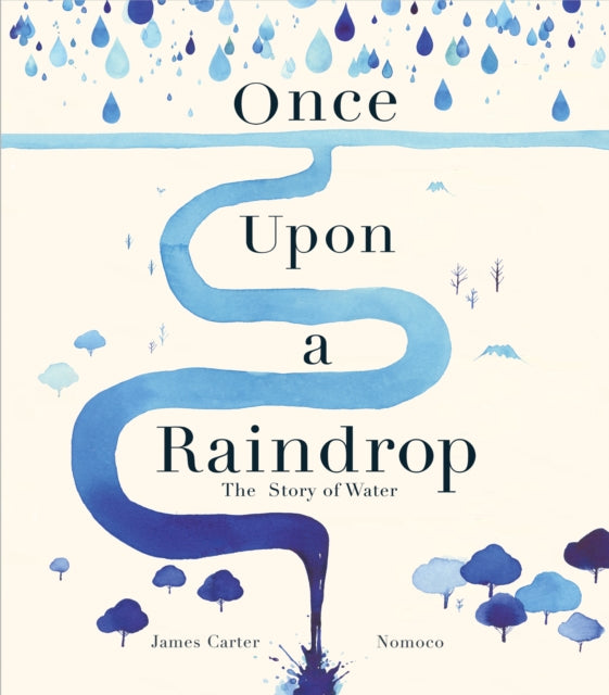 Once Upon a Raindrop : The Story of Water-9781848579873