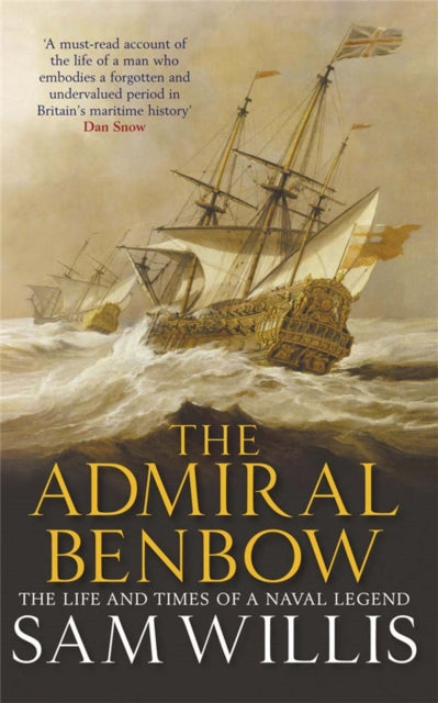 The Admiral Benbow : The Life and Times of a Naval Legend-9781849160377