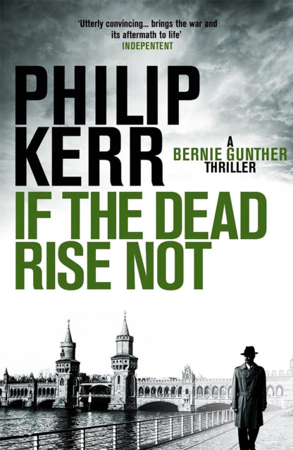 If the Dead Rise Not : Incomparable World War Two thriller starring Bernie Gunther-9781849161930