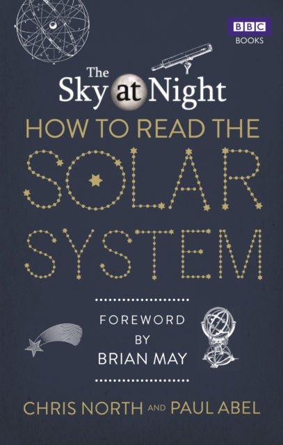 The Sky at Night: How to Read the Solar System : A Guide to the Stars and Planets-9781849906296