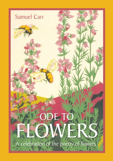 Ode to Flowers : A celebratory collection of the poetry of flowers-9781849941198