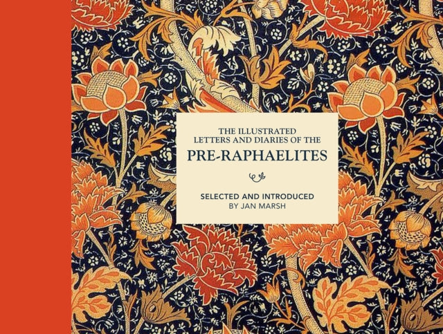 The Illustrated Letters and Diaries of the Pre-Raphaelites-9781849944960