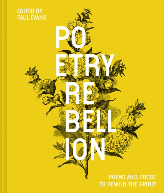 Poetry Rebellion : Poems and prose to rewild the spirit-9781849946384