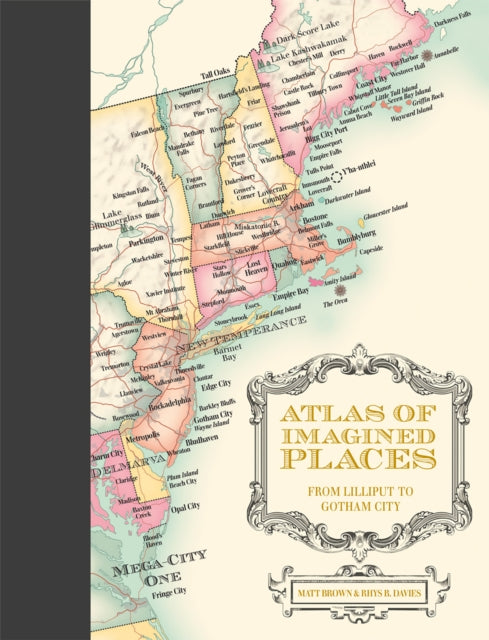 Atlas of Imagined Places : from Lilliput to Gotham City-9781849946414