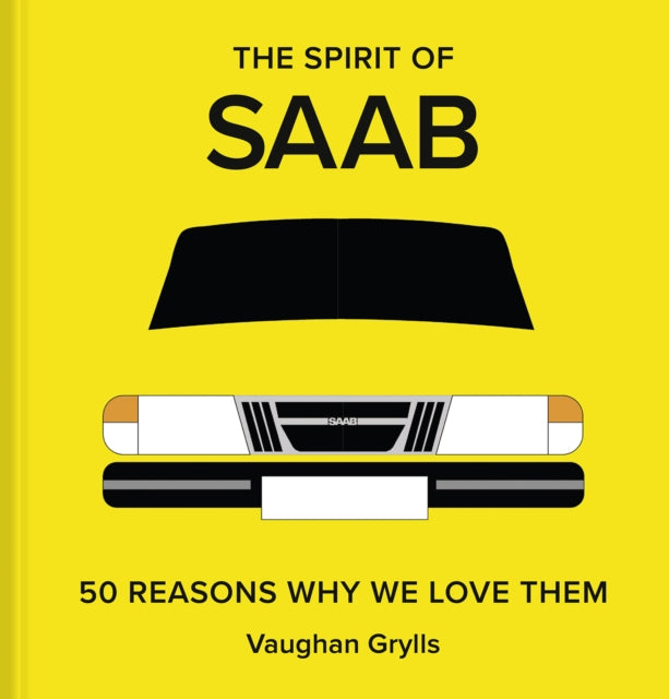 The Spirit of Saab : 50 Reasons Why We Love Them-9781849948029
