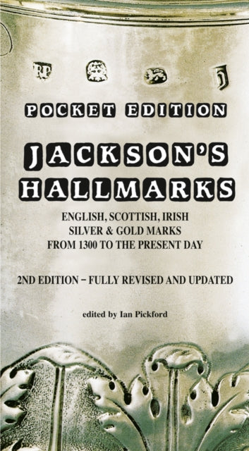 Pocket Edition Jackson's Hallmarks of English, Scottish, Irish Silver & Gold Marks from 1300 to the Present Day-9781851497751