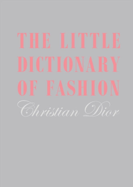 The Little Dictionary of Fashion : A Guide to Dress Sense for Every Woman-9781851775552