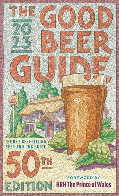 The Good Beer Guide 2023 : 50th Edition-9781852493806