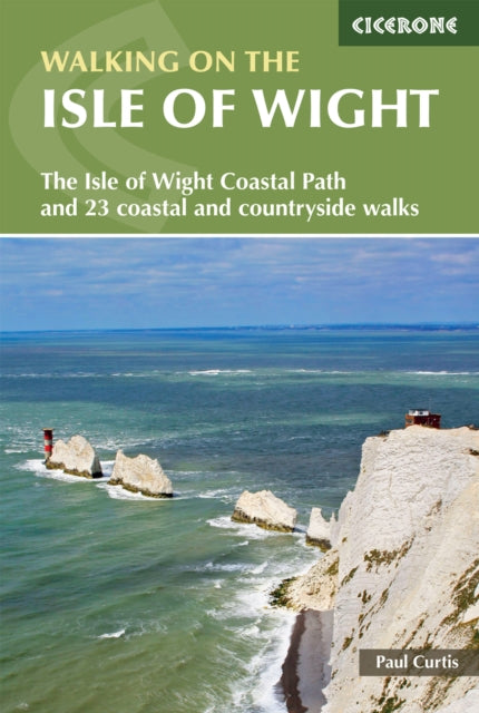 Walking on the Isle of Wight : The Isle of Wight Coastal Path and 23 coastal and countryside walks-9781852848736