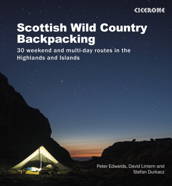 Scottish Wild Country Backpacking : 30 weekend and multi-day routes in the Highlands and Islands-9781852849047