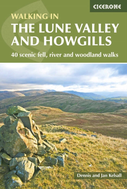 The Lune Valley and Howgills : 40 scenic fell, river and woodland walks-9781852849160