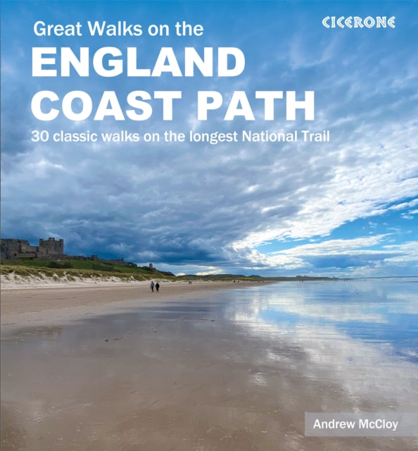 Great Walks on the England Coast Path : 30 classic walks on the longest National Trail-9781852849894