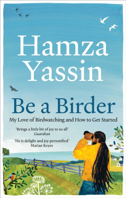 Be a Birder : My love of birdwatching and how to get started-9781856755108