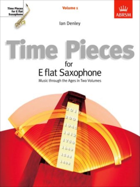 Time Pieces for E flat Saxophone, Volume 1 : Music through the Ages in 2 Volumes-9781860961984
