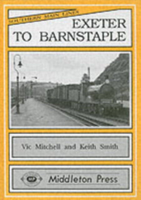 Exeter to Barnstaple : the Latter Junction Being Shown in Detail-9781873793152