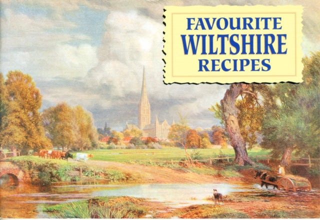Favourite Wiltshire Recipes : Traditional Country Fare-9781898435723