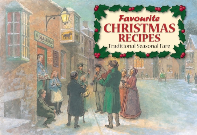Favourite Christmas Recipes : Traditional Seasonal Fare-9781898435990