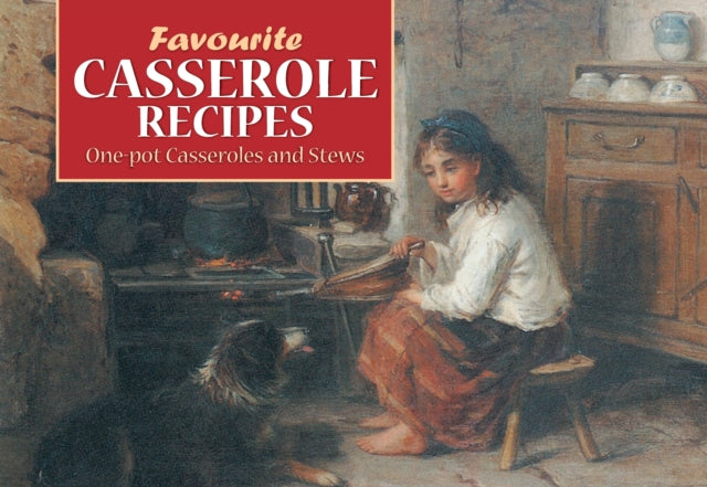 Favourite Casserole Recipes : One Pot Casseroles and Stews-9781902842301