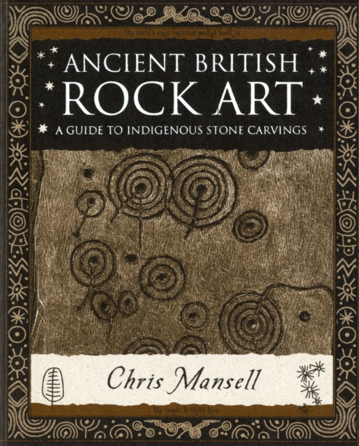 Ancient British Rock Art : A Guide to Indigenous Stone Carvings-9781904263562