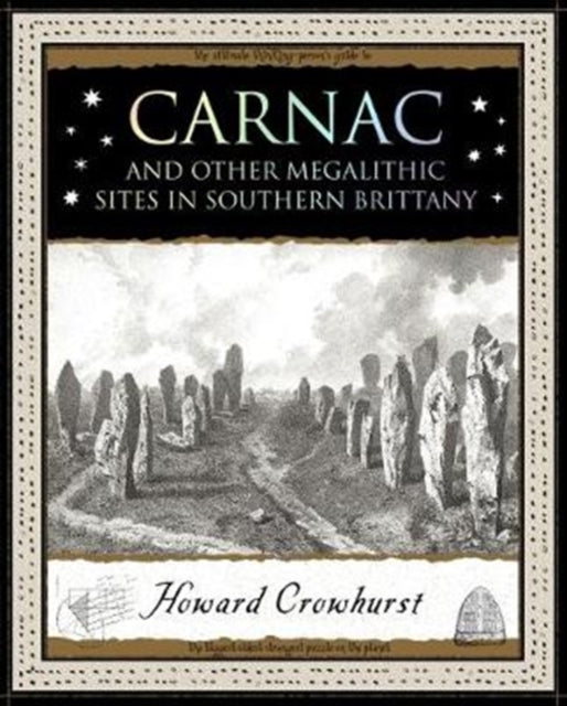 Carnac : And Other Megalithic Sites in Southern Brittany-9781904263968