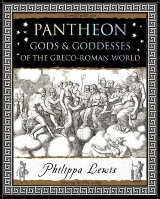 Pantheon : Gods and Goddesses of the Greco-Roman World-9781907155499