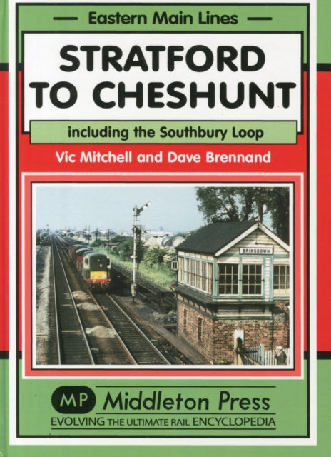 Stratford to Cheshunt : Including the Southbury Loop-9781908174536