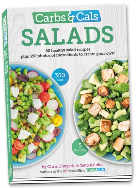 Carbs & Cals Salads : 80 Healthy Salad Recipes & 350 Photos of Ingredients to Create Your Own!-9781908261182