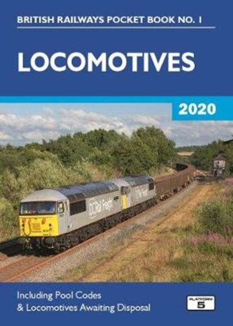 Locomotives 2020 : Including Pool Codes and Locomotives Awaiting Disposal : 1-9781909431546