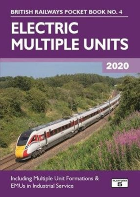 Electric Multiple Units 2020 : Including Multiple Unit Formations : 4-9781909431577