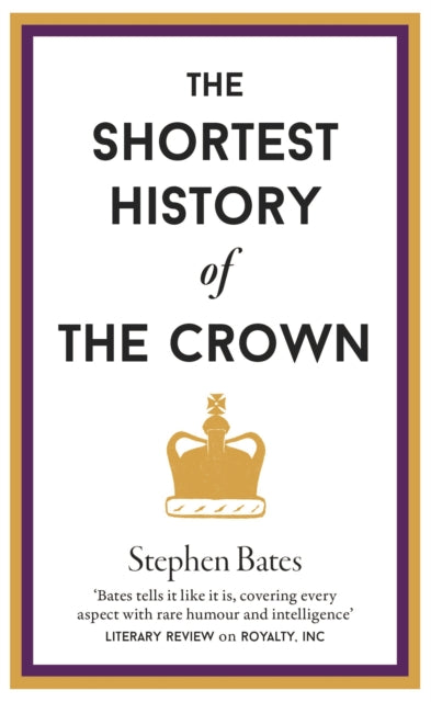 The Shortest History of the Crown : 9-9781910400883