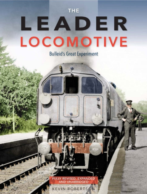 The Leader Locomotive : Bulleid's Great Experiment-9781910809853