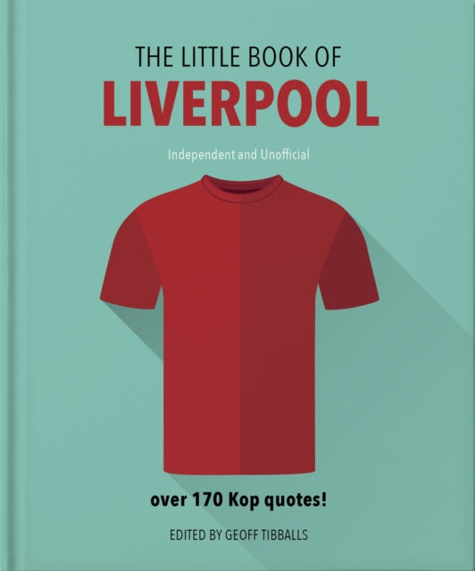 The Little Book of Liverpool : More than 170 Kop quotes-9781911610373